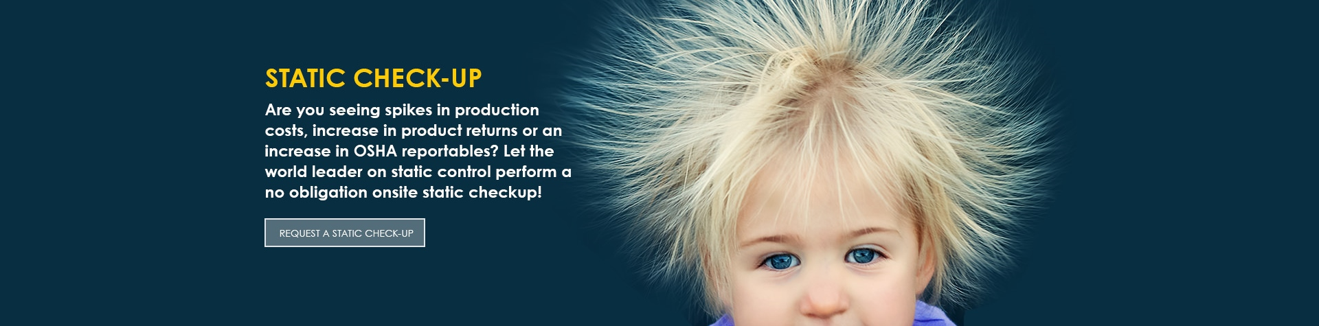 Help protect employees and business through the Static Check-Up Program.